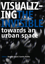 Visualizing the Invisible: Towards an Urban Space